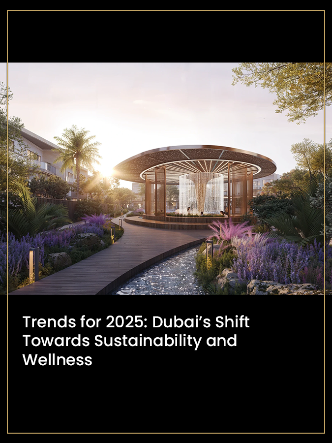 Trends for 2025 Dubais Shift Towards Sustainability and Wellness